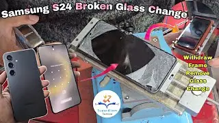 Samsung S24 Broken Front Glass Replacement || Samsung S24 Glass Restoration 💥