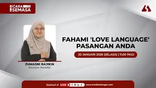BICARA SEMASA | Rasa sayang Ada, tapi salah cara? Fahami 'love language' pasangan anda