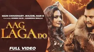 AAG LAGA DO || New song || Official video - Monish raja