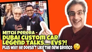 Mitch Perera: Dubai Custom Car Legend talks.... EVs?!!