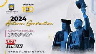 2024 - AUTUMN GRADUATION - FACULTY OF EDUCATION - AFTERNOON SESSION