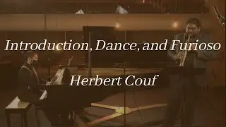 [Classical Saxophone Performance] Introduction, Dance, and Furioso - Herbert Couf