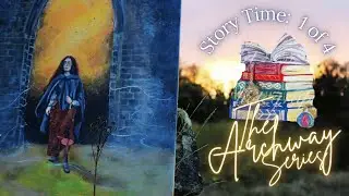 The Archway Series - Story Time: 1. The Archway ✨⚔️📚