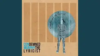 Condemned the Lyricist