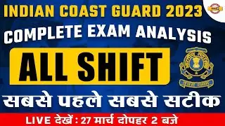 INDIAN COAST GUARD EXAM ANALYSIS 2023 |COAST GUARD EXAM ANALYSIS |COAST GUARD 27 MAR ALL SHIFT PAPER