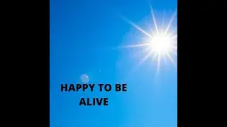 HAPPY TO BE ALIVE  'lyric video' Joe Monaghan Music