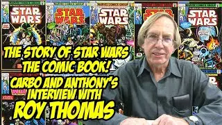 The Story behind Marvel's Star Wars Comic Book! Carbo & Anthony Interview ROY THOMAS!