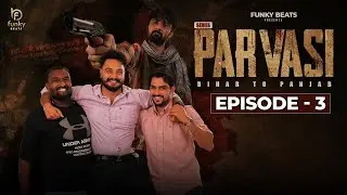Parvasi  (Episode 3) | Latest Punjabi Web Series 2025 | Funky Beats