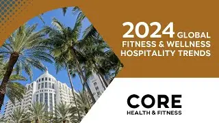 2024 Global Fitness & Wellness Hospitality Trends