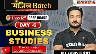 Class 12 Business Studies CBSE | Previous Year Questions | Day 6 | Majil Batch | Ankit Sir