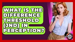What Is The Difference Threshold (JND) In Perception? - The Everyday Why