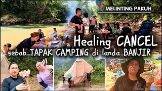 Part 1 : Camping di Meliting, Pakuh dgn @LajaWife  @AkikRichChannel  | Pindah tapak sebab hujan