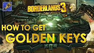Borderlands 3 - How to get Golden Keys (Guide)
