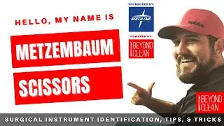 Hello, My Name is: Metzenbaum Dissecting Scissors | Surgical Instruments | Beyond Clean