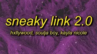 Hxllywood x Soulja Boy x Kayla Nicole - Sneaky Link 2.0 (Lyrics) | boy you just my sneaky link