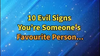 10 Evil Signs You&rsquo;re Someone&rsquo;s Favourite Person