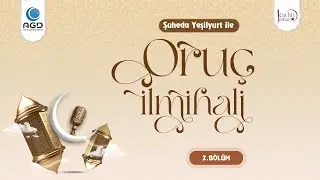 ✨ 2. Bölüm | Orucun Vakti - Niyet ve Oruç Tutmama Ruhsatı🎙️