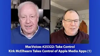 MacVoices #25322: Kirk McElhearn Takes Control of Apple Media Apps (1)