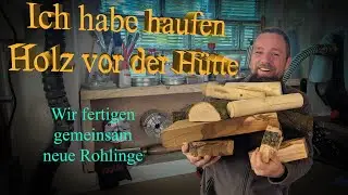Rohlinge vorbereiten/ So mach ich es!