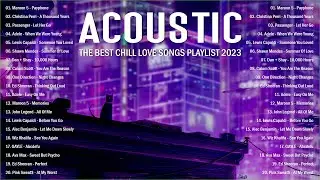 Acoustic Love Songs 2023 💜 Best Chill Love Songs ~ Maroon 5, Adele, Christina Perri, Calum Scott