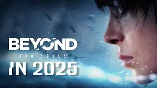 Beyond Two Souls в 2025 году