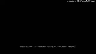 [Free] Leroyce x Lord APEX x Kyle Beat TypeBeat-StoryTellers (Prod By T&agrave;i Nguyễn)