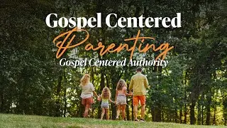 Gospel Centered Authority (Rodney Johnson)