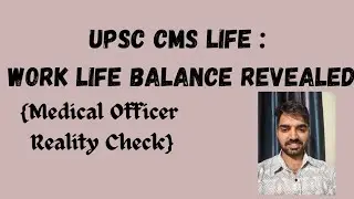 UPSC CMS MEDICAL OFFICER LIFE : Work life balance revealed {Real talk}