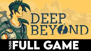 DEEP BEYOND - 100% Full Game + All Endings