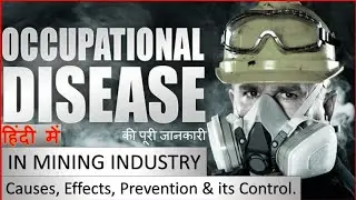 Occupational Disease | Mining Industry | Coal Mining | Causes, Effects, Prevention, Control |