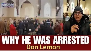 Истинные причины ареста Дона Лемона на церковной акции протеста