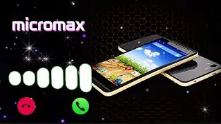 micromax ringtone | Micromax Smartphone ringtone | best mobile ringtone | karbonn mobile ringtone