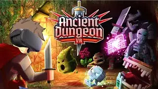 Ancient Dungeon VR || It's time to showcase our combat skills! [VOD #1 - Part 1]