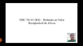 Aula 01 - NBC TG 01 (R4) - Redu&ccedil;&atilde;o ao Valor Recuper&aacute;vel de Ativos