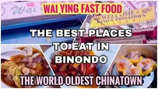 2019 WAI YING FAST FOOD AUTHENTIC CHINESE CUISINE BINONDO (THE WORLD OLDEST CHINA TOWN)