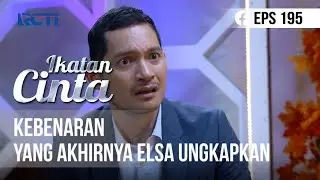 IKATAN CINTA - Kebenaran Yang Akhirnya Elsa Ungkapkan