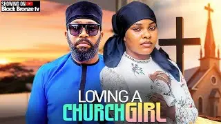 LOVING A CHURCH GIRL - FREDRICK LEONARD / SARIAN MARTIN / - 2025 NOLLYWOOD LATEST MOVIES 
