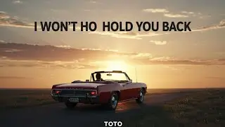 Toto &ndash; I Won&rsquo;t Hold You Back &middot; Timeless 80s Love Song