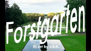 Forstgarten Dj set by J.B.K.