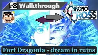 【Chrono Cross Remaster】Walkthrough - Part 8 | The Radical Dreamers Edition