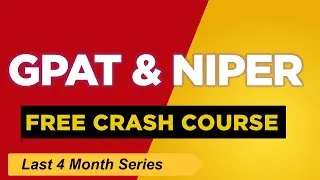 GPAT & NIPER 2025 Crash Course | Last 4 Months Plan for GPAT & NIPER 2025 | Free Crash Course, Notes