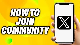 How To Join Community on X Twitter (2025) - Quick Fix