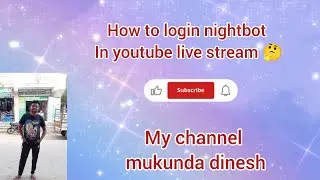 How to login night bot in youtube live stream 🤔🤔🤔