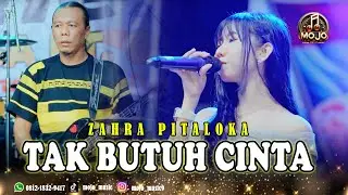 TAK BUTUH CINTA  - ZAHRA PITALOKA - MOJO MUSIC LIVE