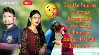 Tui Re Sundri Guriyaa Koraputia new song dhemssa Singer LEDE KIRAN #koraputia 2.1 😃
