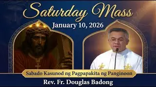 FILIPINO LIVE MASS TODAY SATURDAY JANUARY 10, 2026 REV. FR. DOUGLAS BADONG
