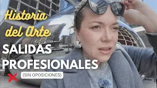Historia del Arte: Salidas Profesionales SIN OPOSICIONES que No Conocías | Mi Experiencia Real