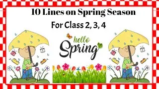 Spring season writing | 10 lines on spring season for class 3 | short essay on spring season