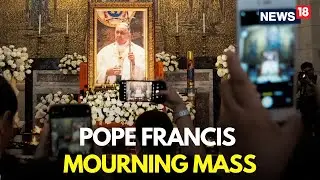 Pope Francis Mourning Mass LIVE |Mourning Mass Is Held In St Peter's Basilica For Pope Francis |N18G