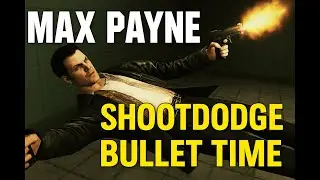 Max Payne shootdodge and bullet time Compilation